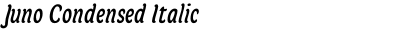 Juno Condensed Italic